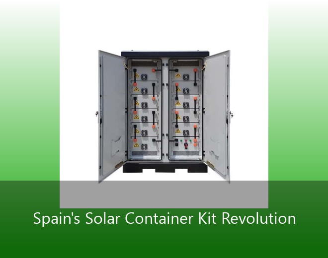 Spain's Solar Container Kit Revolution